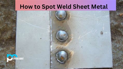 method for spot welding galvanized sheet metal|Spot Welding: In.